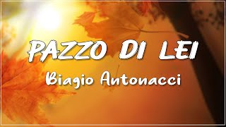 Biagio Antonacci  Pazzo Di Lei TestoLyrics [upl. by Emarie]