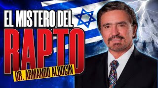 EL RAPTO DE LA IGLESIA  Dr Armando Alducin  Predicas Cristianas [upl. by Eddy]