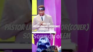 Able God  Pastor Lawrence Oyor Cover  Sounds of Salem SoundsOfSalem houseofsalem Godofsalem [upl. by Boyse]