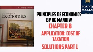 PRINCIPLES OF ECONOMICS by MANKIW  CHAPTER 8  APPLICATION  COST OF TAXATION  SOLUTIONS PART 1 [upl. by Docile]