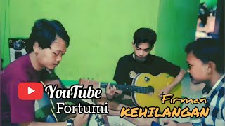 KEHILANGAN  FIRMAN COVER AKUSTIK [upl. by Soisatsana]