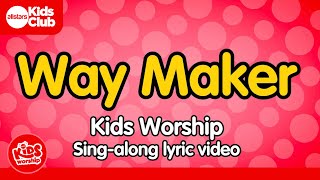 WAY MAKER  Kids Worship Lyric Video  Christian Songs for Kids waymaker god [upl. by Onaled]