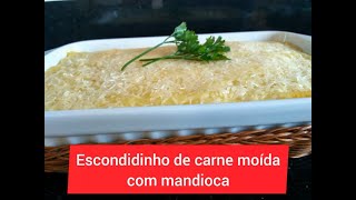 ESCONDIDINHO DE CARNE MOÍDA COM MANDIOCA DeDarÁguaNaBoca [upl. by Baxter688]