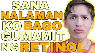 RETINOL  5 THINGS I WISH I KNEW BEFORE USING RETINOL KAYA PALA HINDI EFFECTIVE SAYO SIR LAWRENCE [upl. by Fidelis]