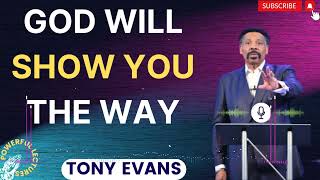 Tony Evans Sermon 2024  God Will Show You The Way [upl. by Ayokahs]