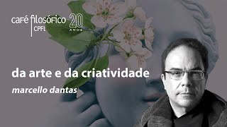 Da arte e da criatividade  Marcello Dantas aovivo [upl. by Kepner]