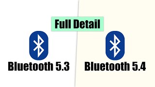 Bluetooth 53 VS Bluetooth 54  Full Detail [upl. by Whalen]