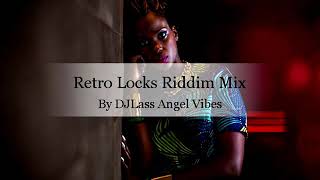 Retro Locks Riddim Mix Full Feat Glen Whashington Treesha Moore Gappy Ranks Dec Refix 2018 [upl. by Martinson]