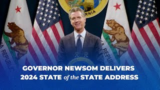 Governor Newsom Delivers 2024 State of the State Address [upl. by Narol]