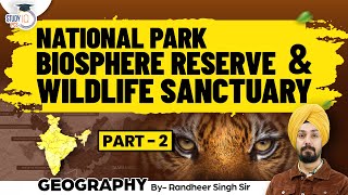 National Parks Biosphere Reserve and Wildlife Sanctuaries In India  Part  02  Randheer Singh Sir [upl. by Ygiaf]