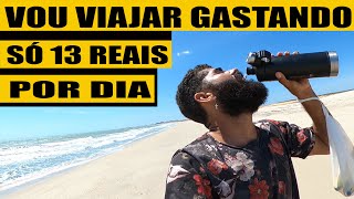 VOU VIAJAR GASTANDO 13 REAL POR DIA Ep 62 [upl. by Ovid]