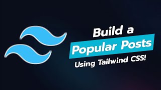 Build a Stunning Popular Posts Component in Tailwind CSS 🚀📚 [upl. by Nycila]