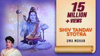 Shiv Tandav Stotram  शिव तांडव स्तोत्रम  Lord Shiva Song  Uma Mohan [upl. by Nolitta7]