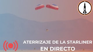 REENTRADA Y AMERIZAJE DE LA STARLINER  COBERTURA EN DIRECTO EN ESPAÑOL [upl. by Eelloh]