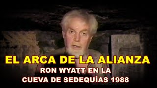 💎 EL ARCA DE LA ALIANZA y Llamamiento de RON WYATT en la CUEVA de SEDEQUÍAS 1998 [upl. by Acinnor]