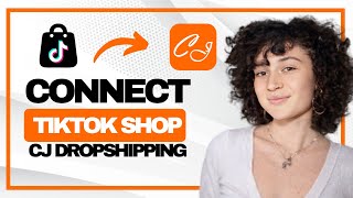 How to Connect Tiktok Shop With CJ Dropshipping Full Guide [upl. by Remsen301]