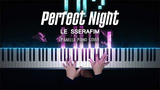 LE SSERAFIM  Perfect Night  Piano Cover by Pianella Piano [upl. by Van]