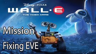 Disney Pixar WALLE Mission Fixing EVE [upl. by Crowe468]