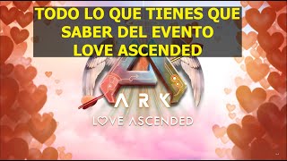 ARK Love Ascended Todo lo que tienes que saber del evento de san Valentín [upl. by Haissem]