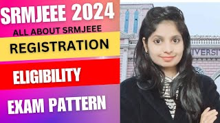 SRMJEEE 2024  All About SRMJEEE  Registration  Eligibility  Exam Pattern  bestcollegeadmission [upl. by Lledrev706]