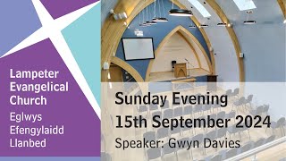 Lampeter Evangelical Church Sunday Evening Service 15th September 2024 [upl. by Zacks113]