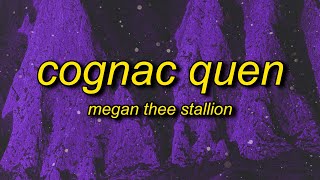 Megan Thee Stallion  Cognac Queen Lyrics  you know i only wanna come over put it on him [upl. by Eelitan]