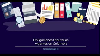 Obligaciones tributarias vigentes en Colombia [upl. by Asssilem]