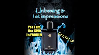 YES I AM The KING Le PARFUM  Detailed Unboxing amp first impressions [upl. by Tsenre]