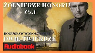 Audiobook Bogusław Wołoszański Żołnierze honoru Dwie twierdze Cz1 Historia [upl. by Heurlin]