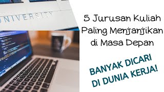 5 Jurusan Kuliah Paling Menjanjikan di Masa Depan [upl. by Alaekim646]