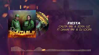 Caleta Pay  Fiesta feat Danae Pay Dj Loops Sofia Luz Audio Oficial [upl. by Edgard7]