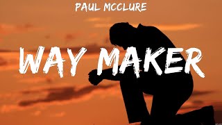 Paul McClure  Way Maker Lyrics Hillsong [upl. by Cressler843]