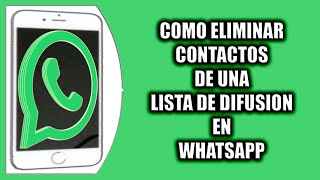 Cómo eliminar contactos de una lista de difusión en WhatsApp [upl. by Blanchette816]