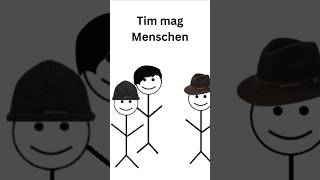 Tim mag Menschen fyp viralvideo memes humor comedy funny shortvideo problem lösung story [upl. by Denni]