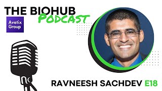 The BioHub  The Avetix Podcast  S2 Ep18  Ravneesh Sachdev [upl. by Khano]