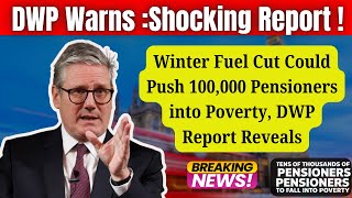 DWP Warns Winter Fuel Cut May Push 100000 Pensioners into Poverty [upl. by Winser]