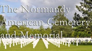 The Normandy American Cemetery and Memorial [upl. by Etaner]