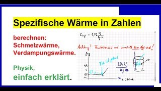 Spezifische Wärmekapazität in Zahlen 2 Schmelzwärme Verdampfungswärme Physik [upl. by Jojo]