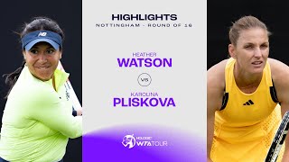 Heather Watson vs Karolina Pliskova  2024 Nottingham Round of 16  WTA Match Highlights [upl. by Emoryt654]