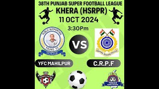 🔴LIVE 38th PUNJAB STATE SUPER FOOTBALL LEAGUE 202425  KHERA  DATE  11102024 [upl. by Rabelais]