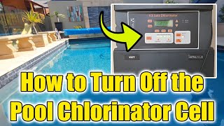 How to Turn Off the Pool Chlorinator Cell And Still Leave the Pump Running [upl. by Sarita]