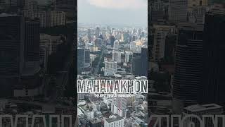 THE BEST VIEW OF BANGKOK  MAHANAKHON [upl. by Arihs]