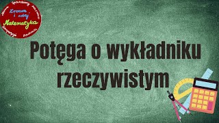 Potęga o wykładniku rzeczywistym [upl. by Caesaria]