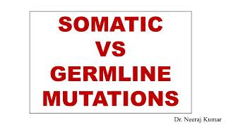 Somatic vs Germline mutations  Germinal mutations [upl. by Ciardap]