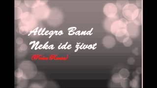 Allegro Band  Neka Ide Zivot Podra Remix [upl. by Ojoj]