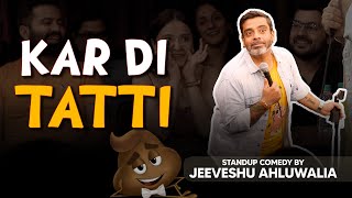 Kar Di Tatti  Stand Up Comedy by Jeeveshu Ahluwalia [upl. by Anisor]