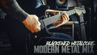 Blackened Metalcore  Modern Metal Mix [upl. by Fleur]