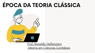 A ÉPOCA DA TEORIA CLÁSSICA [upl. by Daukas]