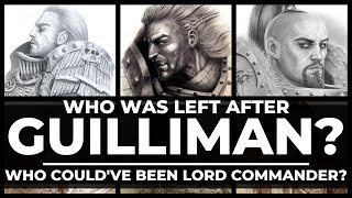 WHICH PRIMARCHS WERE LEFT AFTER ROBOUTE GUILLIMANS DEATH WHO COULDVE BEEN LORD COMMANDER [upl. by Lindner]