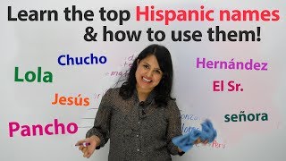 Learn Spanish language and culture Hispanic first names last names and nicknames [upl. by Ymac]